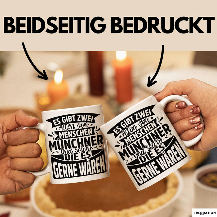 München Tasse Geschenk Heimat Münchener Geschenkidee Kaffee-Becher Bayern Es Gibt 2 Arten von Menschen Münchener Weiß Trendation