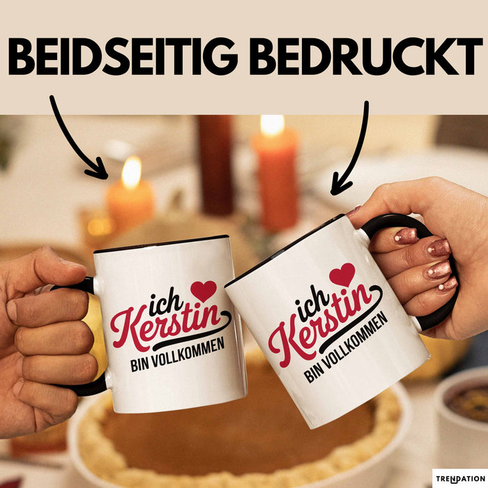 Kerstin Tasse Geschenk Ich Bin Vollkommen Kerstin Geschenkidee Geburtstag Schwarz Trendation