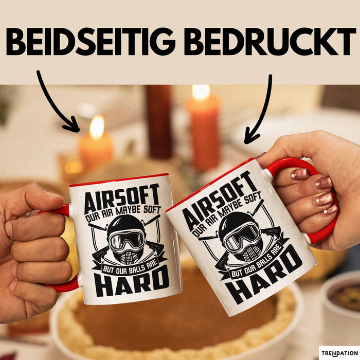 Softair Tasse Geschenk Airsoft Our Air Maybe Soft But Our Balls Are Hard Becher Rot Trendation