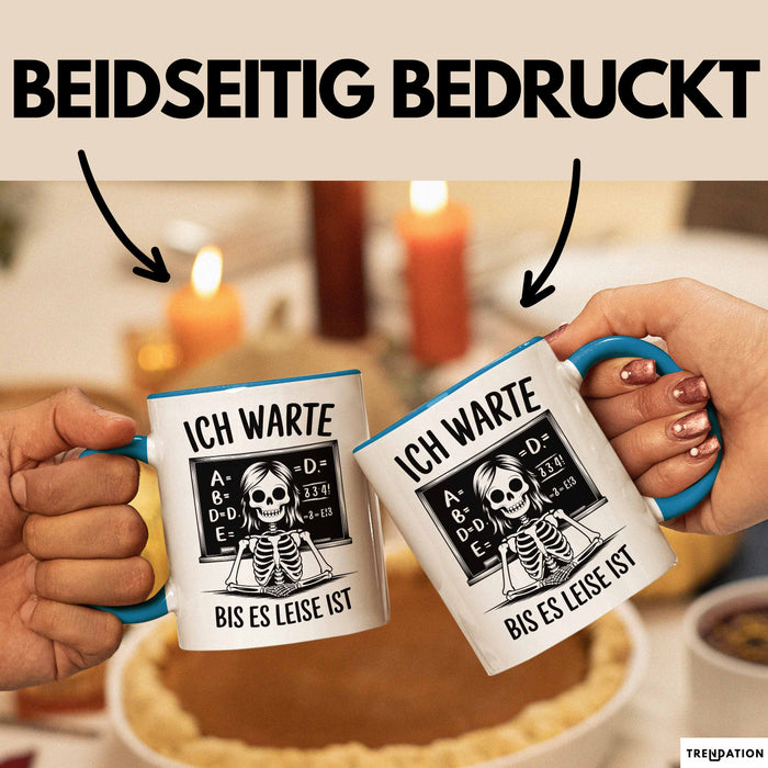Lehrer Unterricht Tasse Geschenk Lustige Geschenkidee Spruch Ich Warte Bis Es Leise Ist Blau Trendation