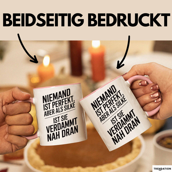 Silke Tasse Geschenk Niemand Ist Perfekt Silke Verdammt Nah Dran Geschenkidee Rosa Trendation