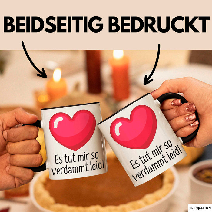 Entschuldigung Tasse Es Tur Mir So Leid Geschenkidee Sorry Becher Schwarz Trendation