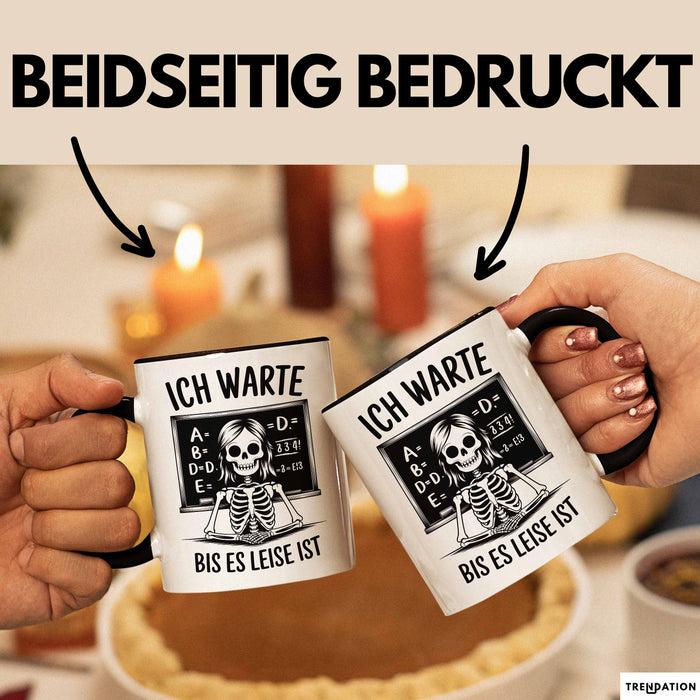 Lehrer Unterricht Tasse Geschenk Lustige Geschenkidee Spruch Ich Warte Bis Es Leise Ist Trendation