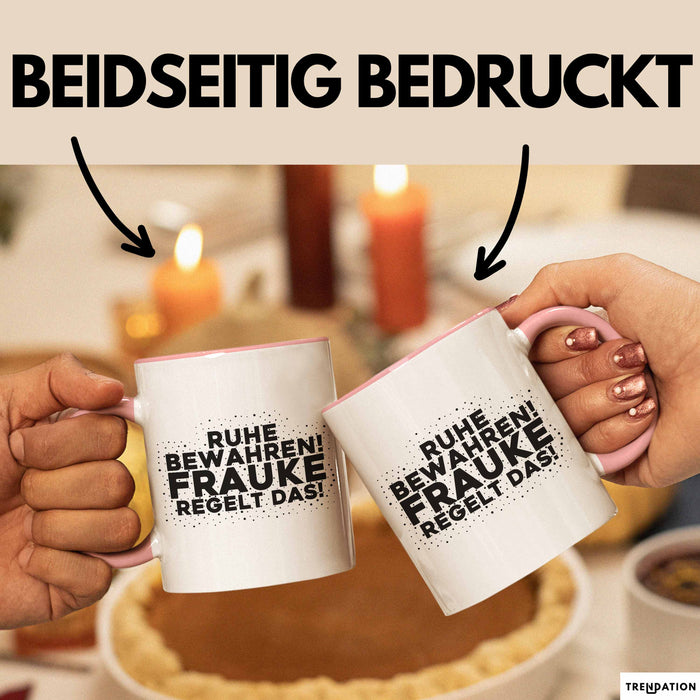 Frauke Tasse Ruhe Bewahren! Frauke Regelt Das! Geschenk