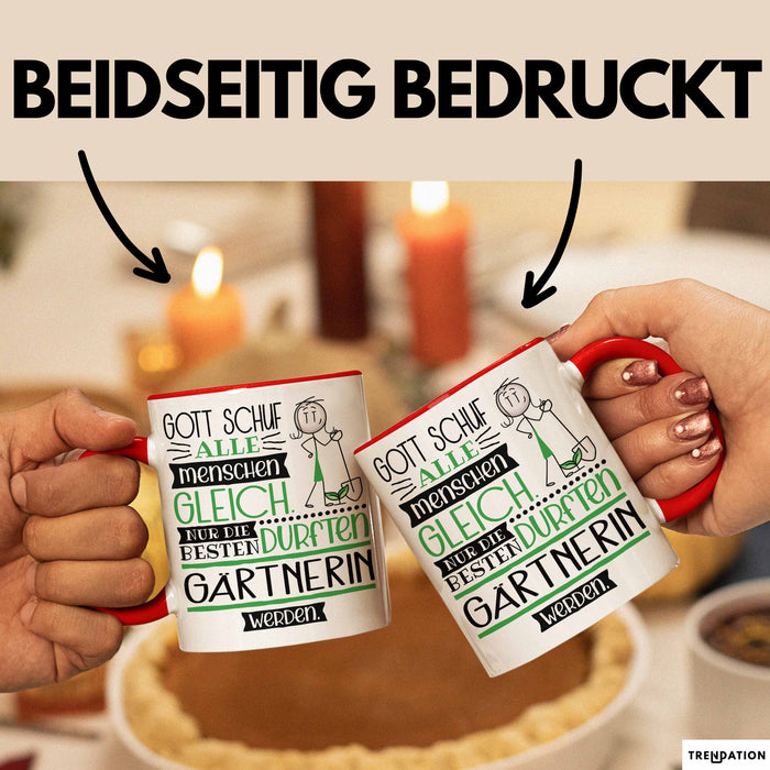Gärtnerin Geschenk Becher Tasse Gott Schuf Alle Menschen Gleich Nur Die Besten Durfeten Gärtnerin Werden Geschenkidee Lustig Rot Trendation