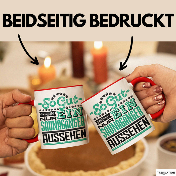 Witzige Tasse Geschenk So Gut Kann Ein Saunagänger Aussehen Rot Trendation