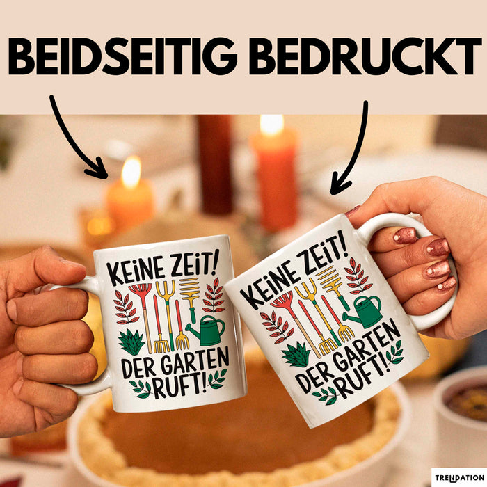 Garten Pflanzen Gärtner Tasse Geschenk Lustige Geschenkidee Spruch Keine Zeit Der Garten Ruft Weiß Trendation