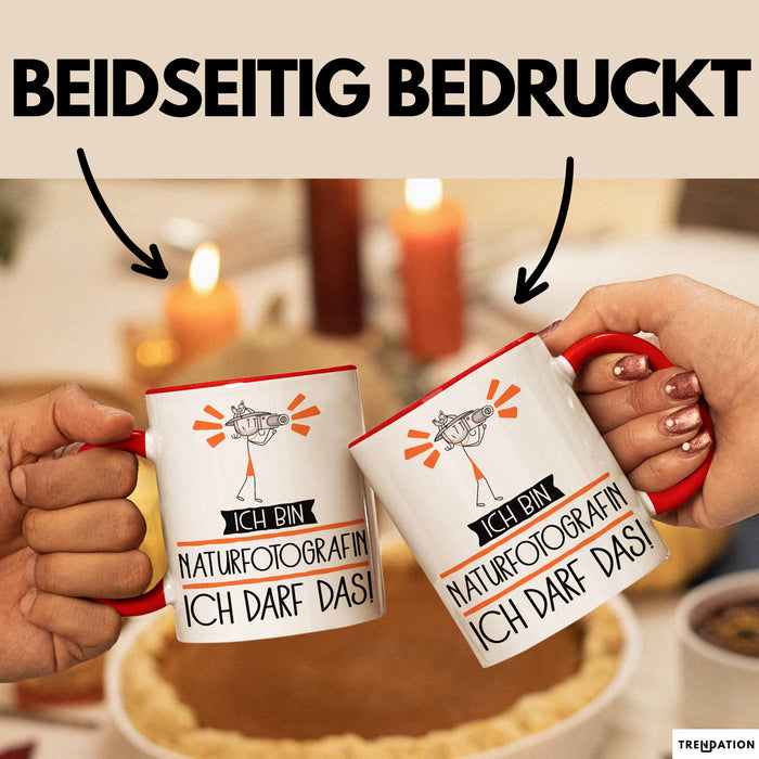 Geschenk für Naturfotografin Tasse Lustige Geschenkidee Geburtstag Ich Bin Naturfotografin Ich Darf Das Rot Trendation