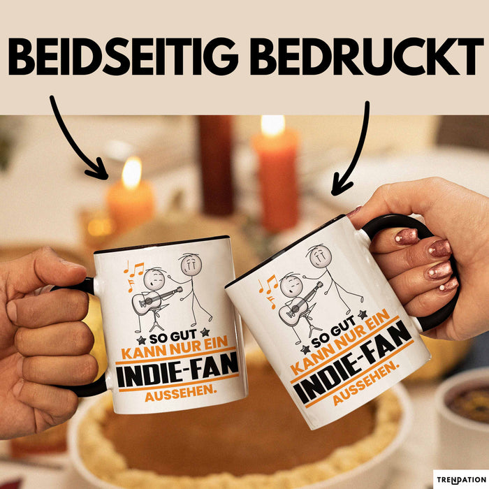 Indie-Fan Geschenk Tasse So Gut Kann Nur Ein Indie-Fan Aussehen Geschenkidee Kaffee-Becher Schwarz Trendation