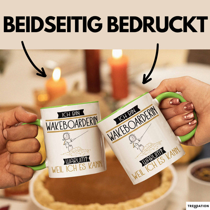 Wakeboarderin Tasse Geschenk Ich Bin Wakeboarderin Warum Weil Ich Es Kann Geschenkidee Geburtstag Grün Trendation