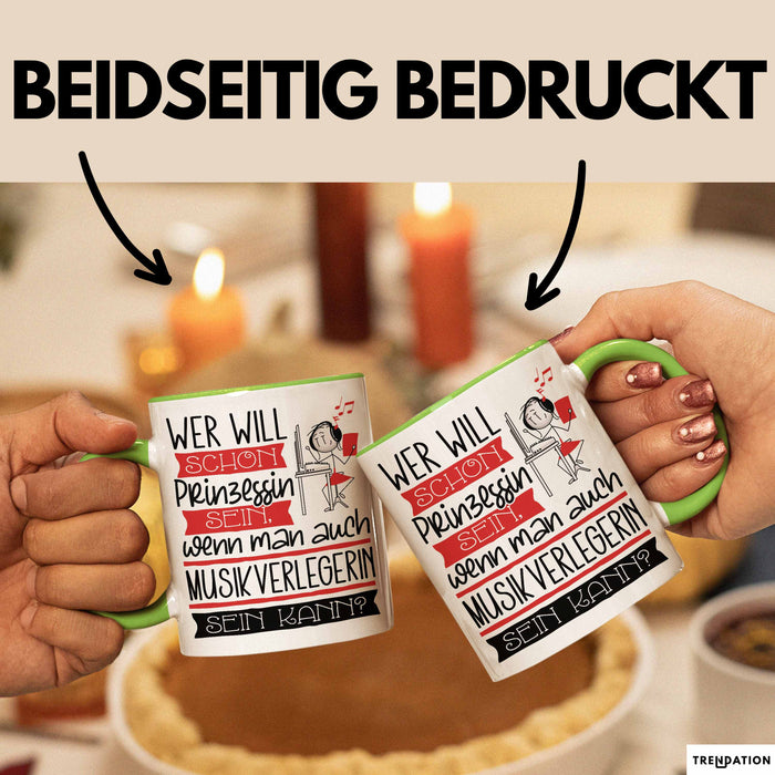 Musikverlegerin Tasse Geschenk Spruch Wer Will Schon Prinzessin Sein Wenn Man Auch Musikverlegerin Sein Kann Grün Trendation