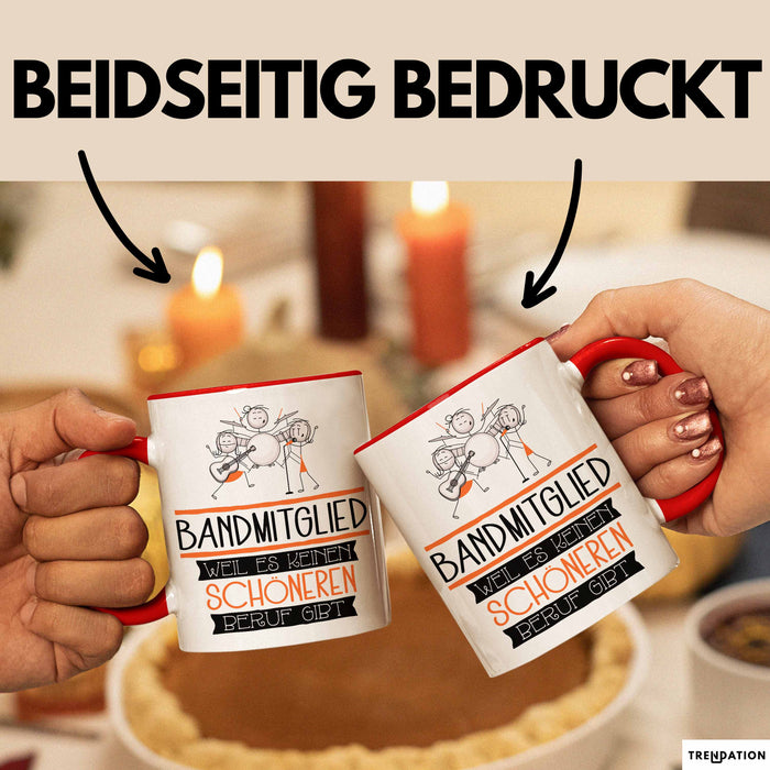 Bandmitglied Weil Es Keinen Schöneren Beruf Gibt Tasse Geschenk für Eine Bandmitglied Lustig Rot Trendation