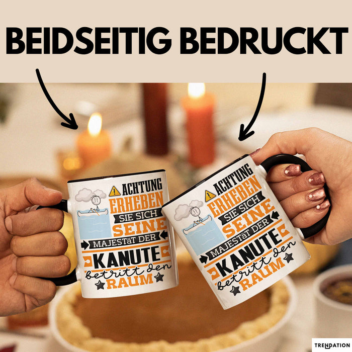 Kanute Geschenk Tasse Lustiger Spruch Erheben Sie Sich Der Kanute Betritt den Raum Schwarz Trendation