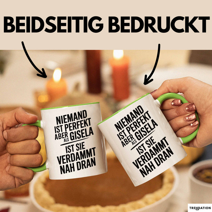 Gisela Tasse Geschenk Niemand Ist Perfekt Gisela Verdammt Nah Dran Geschenkidee Grün Trendation