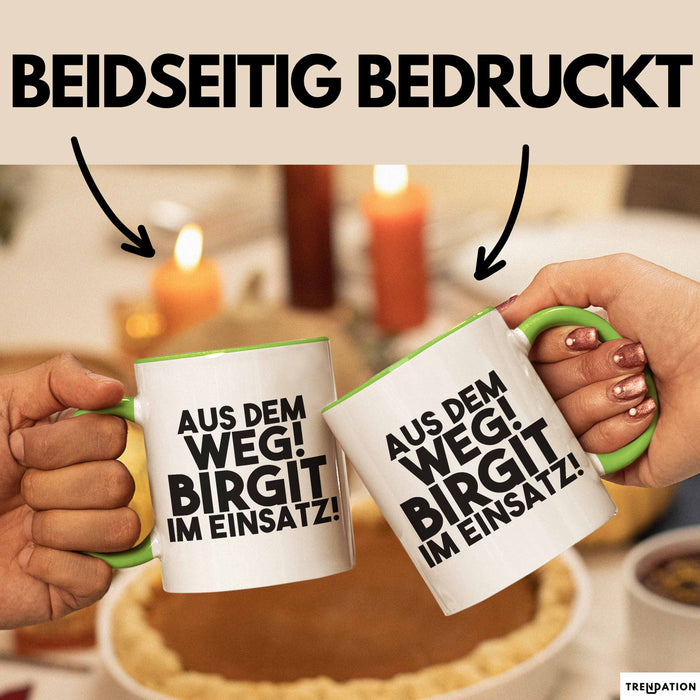 Birgit Tasse Aus Dem Weg! Birgit Im Einsatz! Geschenk