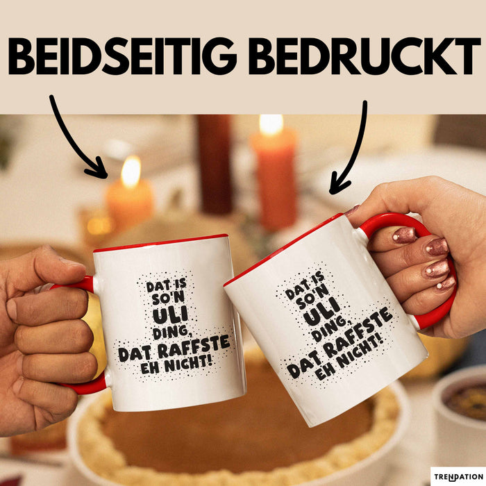 Uli Tasse Dat Is So'n Uli Ding, Dat Raffste Eh Nicht Geschenk