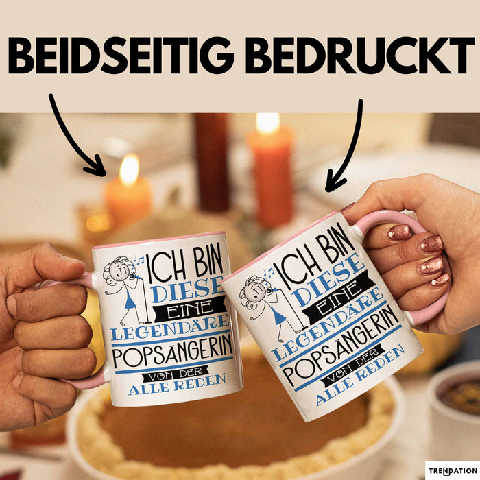 Popsängerin Tasse Geschenk Ich Bin Diese Eine Legendäre Popsängerin Von Der Alle Reden Geschenkidee Geburtstag Weihnachten Rosa Trendation