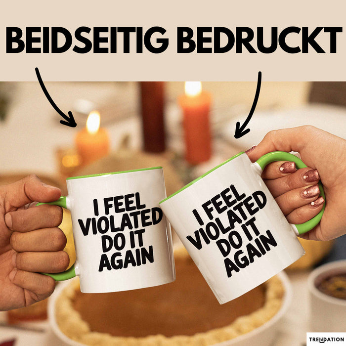 Sarkastischer Sarkasmus Tasse Geschenk Lustige Geschenkidee Spruch Ich Bin Verletzt Mach Es Noch Einmal Grün Trendation