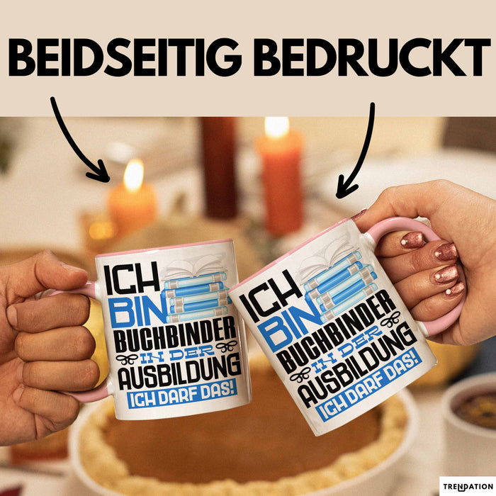 Buchbinder Ausbildung Tasse Geschenk Ich Bin Buchbinder In Der Ausbildung Ich Darf Das Geschenkidee Spruch Rosa Trendation