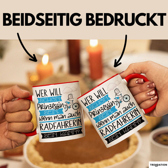 Radfahrerin Tasse Geschenk Spruch Wer Will Schon Prinzessin Sein Wenn Man Auch Radfahrerin Sein Kann Rot Trendation