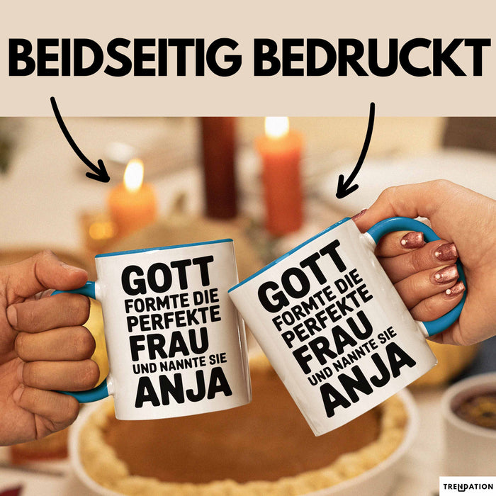 Anja Tasse Geschenk Gott Formte Die Perfekte Frau Anja Geschenkidee Weiß Trendation