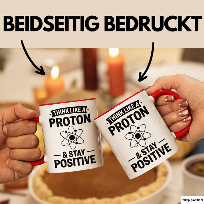 Chemiker Chemielehrer Tasse Geschenk Lustige Geschenkidee Spruch Denk Wie Ein Proton Bleib Positiv Rot Trendation