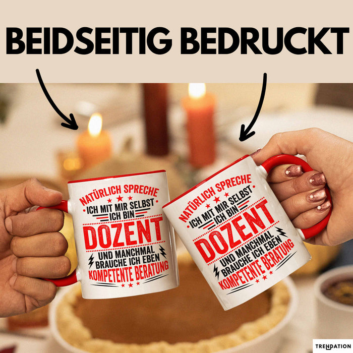 Dozent Vorlesung Tasse Geschenk Lustige Geschenkidee Spruch Ich Bin Dozent Und Manchmal Brauche Ich Eben Kompetente Beratung Rot Trendation