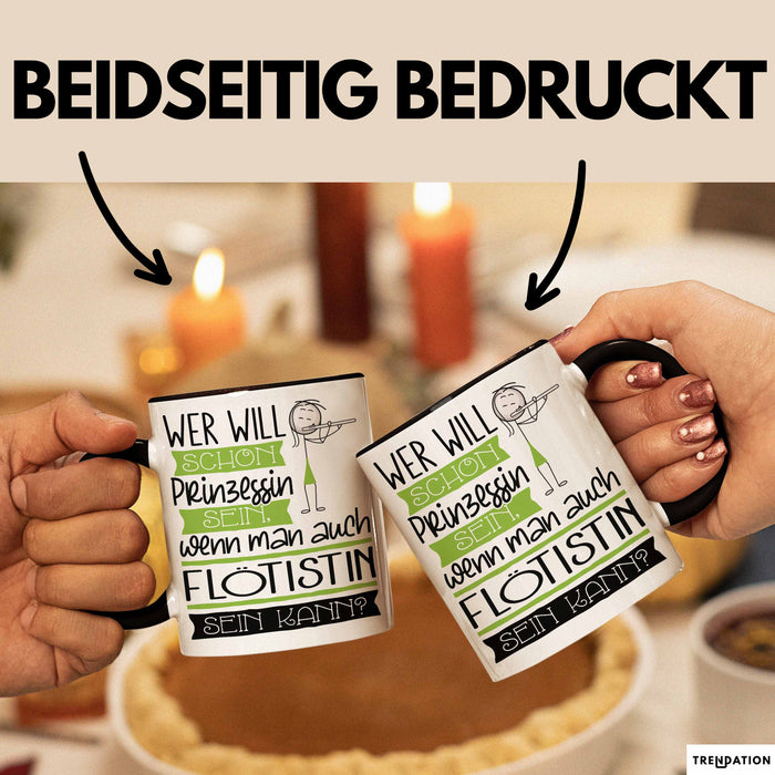 Flötistin Tasse Geschenk Spruch Wer Will Schon Prinzessin Sein Wenn Man Auch Flötistin Sein Kann Trendation