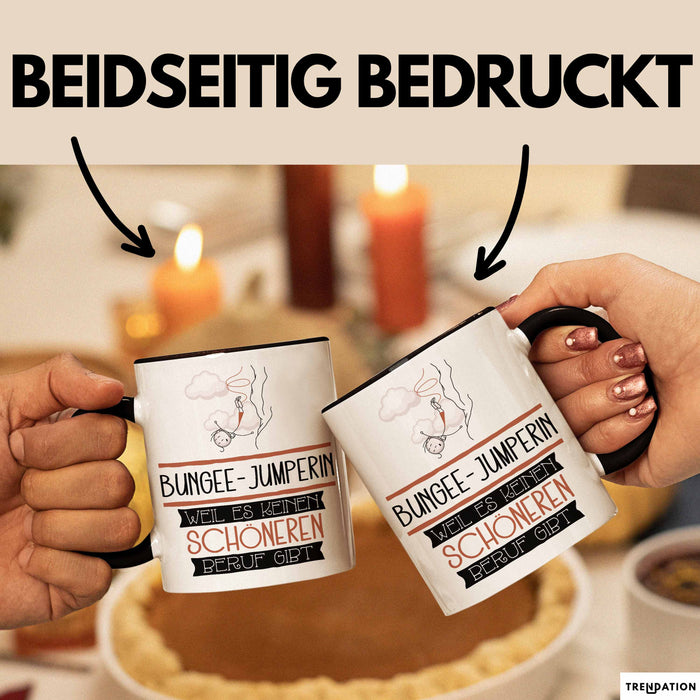 Bungee-Jumperin Weil Es Keinen Schöneren Beruf Gibt Tasse Geschenk für Eine Bungee-Jumperin Lustig Trendation