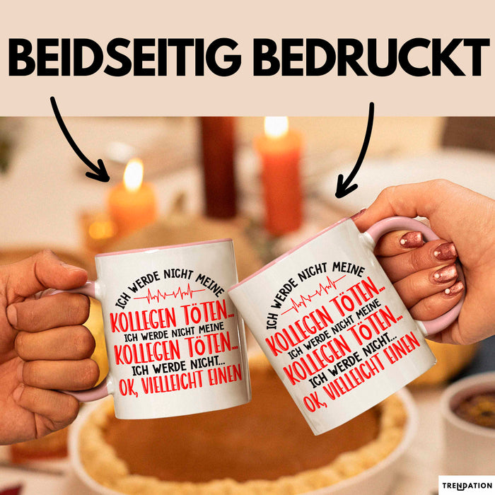 Bürokollege Tasse Geschenkidee Ich Töte Meine Kollegen Nicht Rosa Trendation