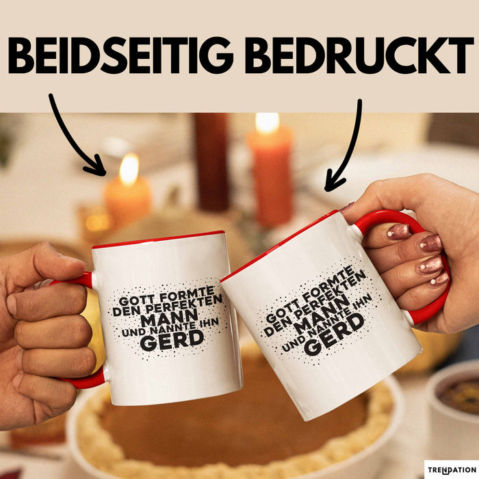 Gerd Tasse Gott Formte Den Perfekten Mann Und Nannte Ihn Gerd Geschenk