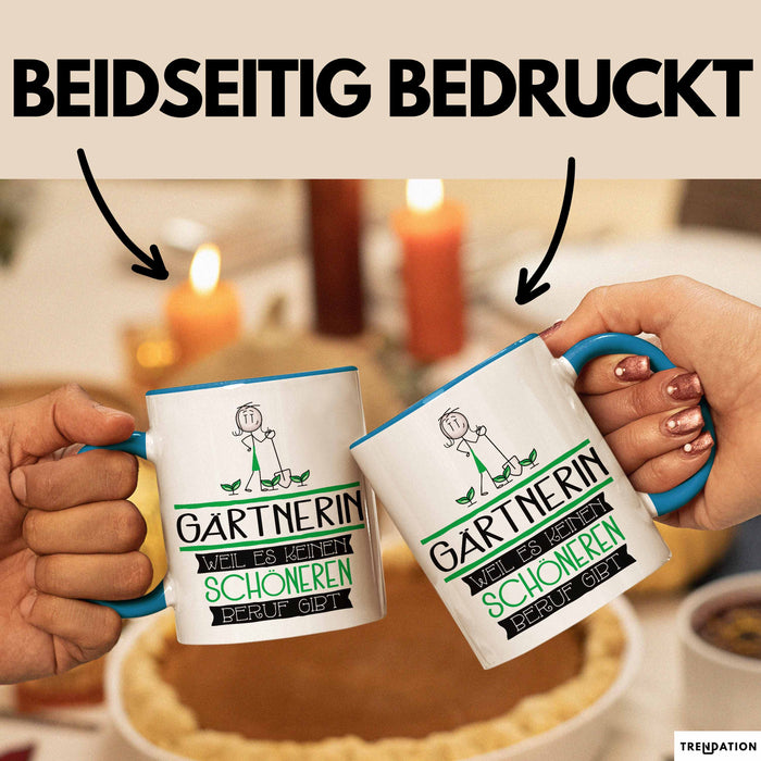 Gärtnerin Weil Es Keinen Schöneren Beruf Gibt Tasse Geschenk für Eine Gärtnerin Lustig Blau Trendation