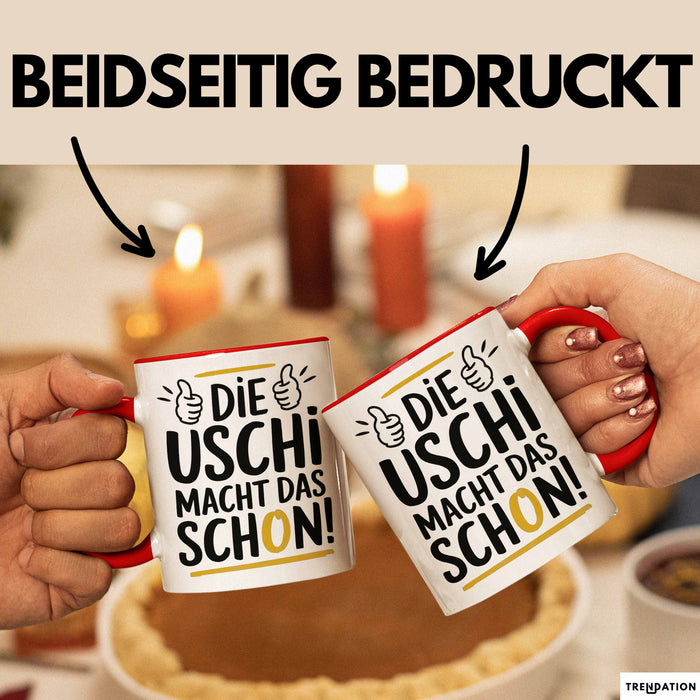 Frauen Mädchen Sarkasmus Tasse Geschenk Lustige Geschenkidee Spruch Die Uschi Macht Dat Schon Rot Trendation