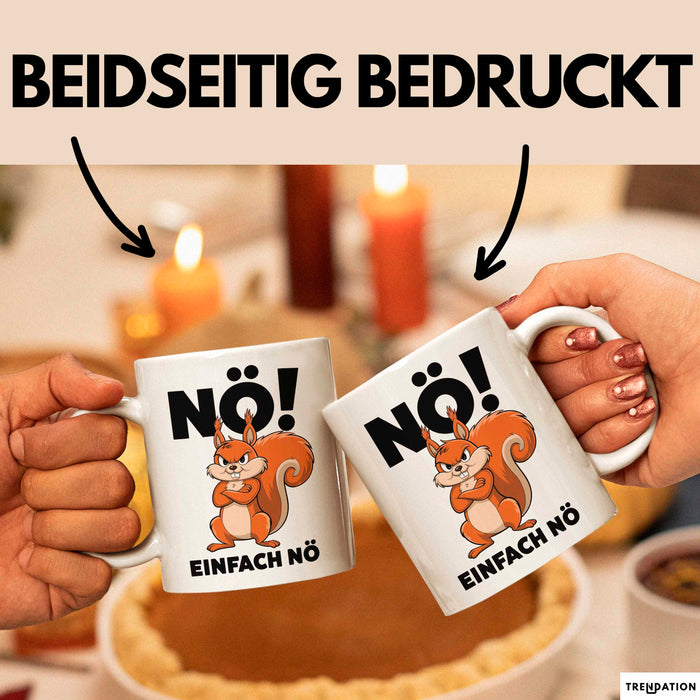 Eichhörnchen Tierliebhaber Tasse Geschenk Lustige Geschenkidee Spruch Nö Einfach Nö Weiß Trendation