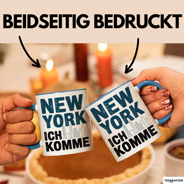 New York City USA Tasse Geschenk Lustige Geschenkidee Spruch New York Ich Komme Blau Trendation