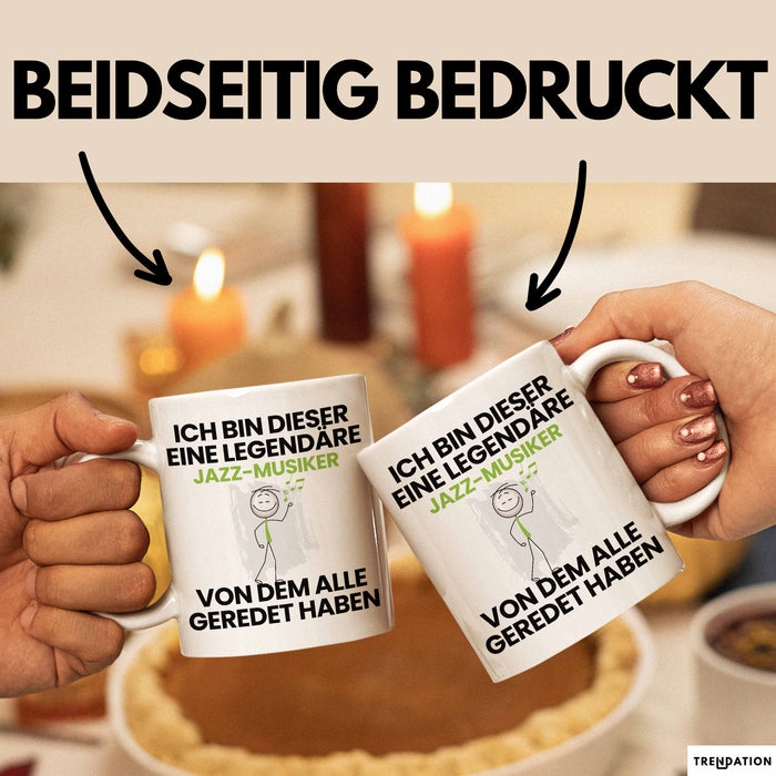 Jazz-Musiker Geschenk Tasse Lustige Geschenkidee Geburtstag für Jazz-Musiker Ich Bin Dieser Legendäre Jazz-Musiker Von Dem Alle Geredet Haben Kaffee-Becher Weiß Trendation