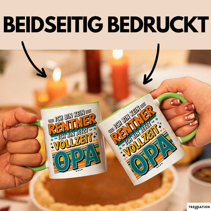 Rentner Pensionär Sarkasmus Opa Tasse Geschenk Lustige Geschenkidee Spruch Ich Bin Kein Rentner Ich Bin Jetzt Vollzeit Opa Grün Trendation