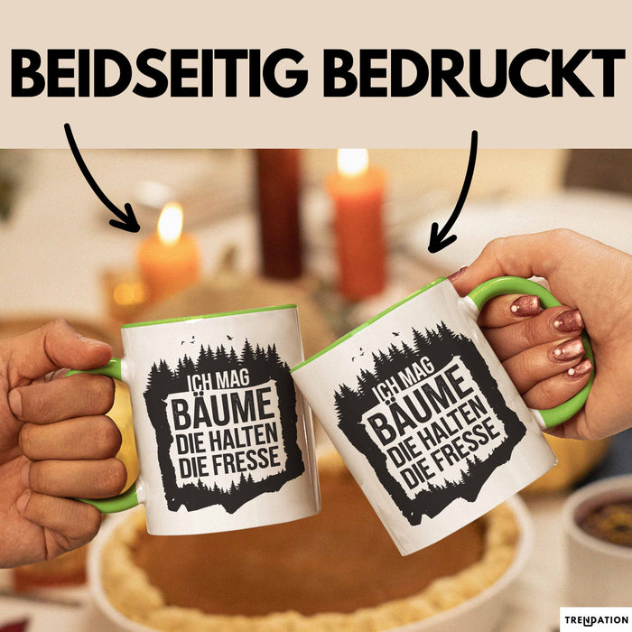 Outdoor Wandern Sarkasmus Tasse Geschenk Ich Mag Bäume Grün Trendation