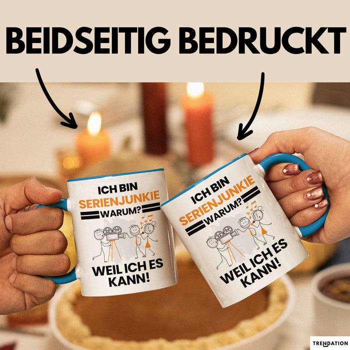 Serienjunkie Geschenk Tasse Lustiger Spruch Ich Bin Serienjunkie Warum Weil Ich Es Kann Geschenkidee Bester Serienjunkie Geburtstag Kaffee-Becher Blau Trendation