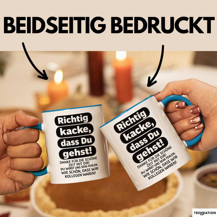 Büroarbeit Kollege Abschied Tasse Geschenk Lustige Geschenkidee Spruch Richtig Kacke Dass Du Gehst Blau Trendation