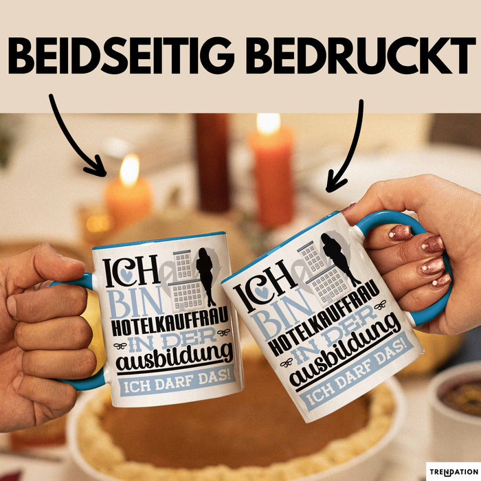 Hotelkauffrau Ausbildung Start Geschenk Tasse Ich Bin Hotelkauffrau In Der Ausbildung Ich Darf Das Kaffee-Becher Geschenkidee Blau Trendation