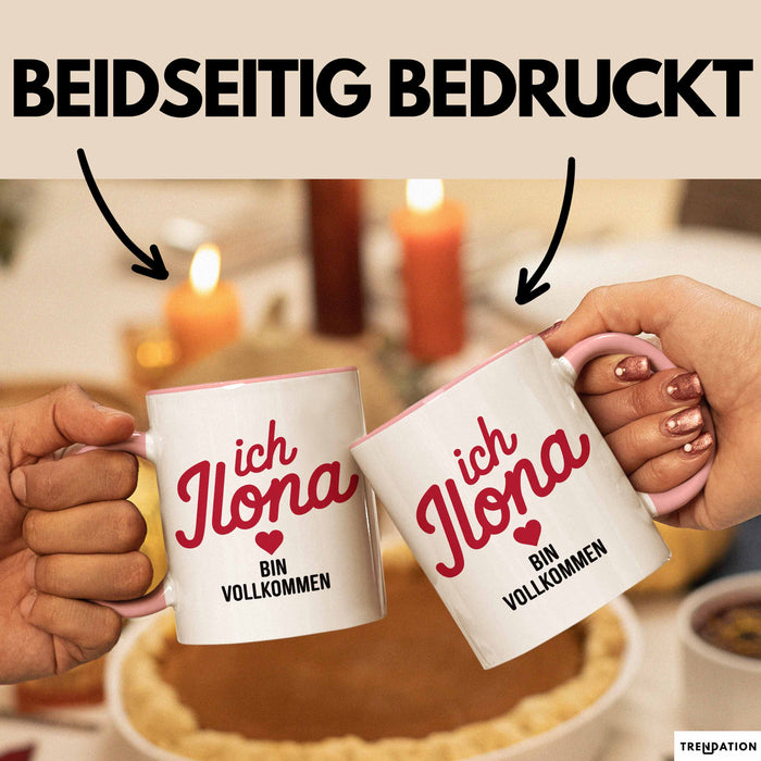 Ilona Tasse Geschenk Ich Bin Vollkommen Ilona Geschenkidee Geburtstag Rosa Trendation