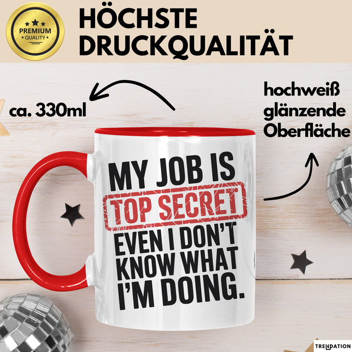 Job Tasse Geschenk My Job Is Top Secret Geschenkidee Lustig Beruf Rot Trendation