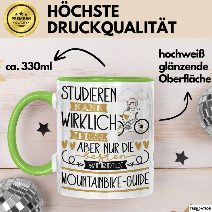 Mountainbike-Guide Tasse Lustiges Geschenk Studieren Kann Wirklich Jeder Nur Die Besten Werden Mountainbike-Guide Grün Trendation