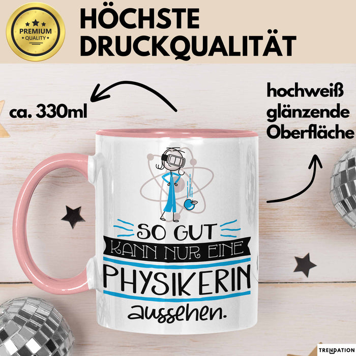 Physikerin Geschenk Tasse So Gut Kann Nur Eine Physikerin Aussehen Geschenkidee Geburtstag Weihnachten Lustig Rosa Trendation