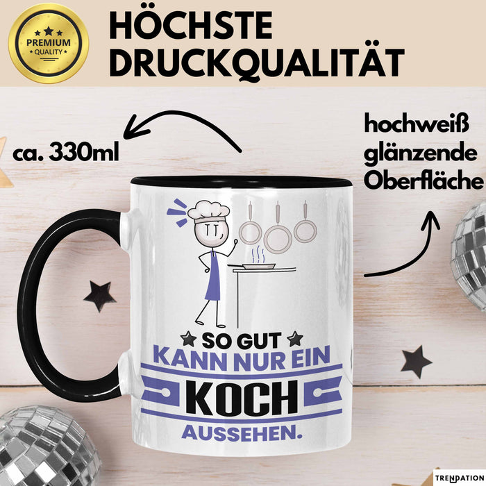 Koch Geschenk Tasse So Gut Kann Nur Ein Koch Aussehen Geschenkidee Kaffee-Becher Schwarz Trendation