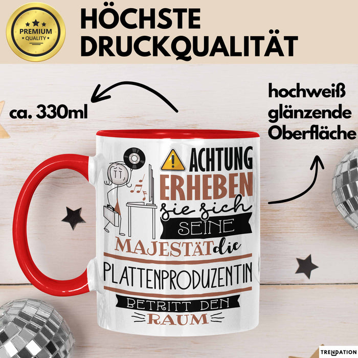 Plattenproduzentin Tasse Geschenk Lustiger Spruch Bitte Erheben Sie Sich Seine Majestät Die Plattenproduzentin Betritt Den Raum Rot Trendation