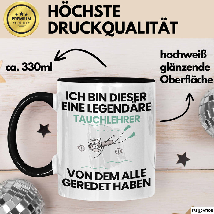 Tauchlehrer Geschenk Tasse Lustige Geschenkidee Geburtstag für Tauchlehrer Ich Bin Dieser Legendäre Tauchlehrer Von Dem Alle Geredet Haben Kaffee-Becher Schwarz Trendation