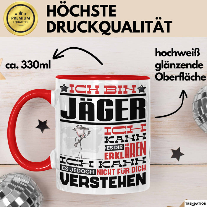 Jäger Geschenk Tasse Lustige Geschenkdiee für einen Jäger Geburtstag Ich Bin Jäger Ich Kann Es Dir Erklären Aber Nicht Für Dich Verstehen Rot Trendation