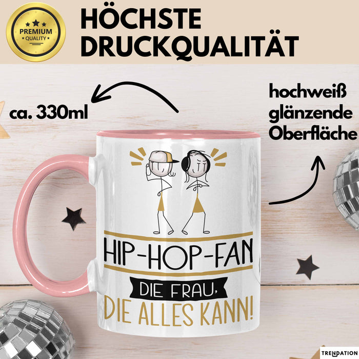 Hip-Hop-Fan Geschenk Tasse Becher Die Frau Die Allen Kann Geschenkidee für eine Hip-Hop-Fan Lustig Rosa Trendation